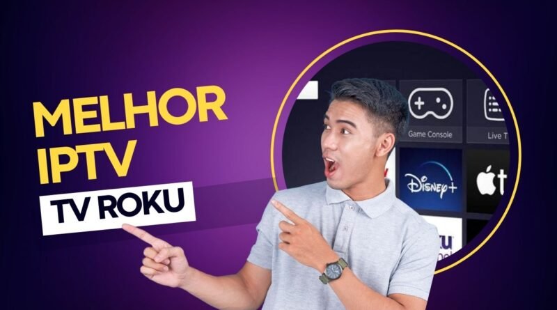 streaming tv, iptv para roku, melhor serviço de streaming, canais de tv online, filmes e series online, assistir tv ao vivo no roku, streaming de qualidade para roku, comparativo de serviços iptv, como escolher serviço iptv ideal